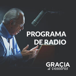 Show cover of Gracia a Vosotros: Podcast del Programa Radial