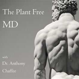 Show cover of The Plant Free MD with Dr Anthony Chaffee