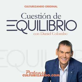 Show cover of Cuestión de Equilibrio con Daniel Colombo • Motivación y Liderazgo