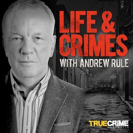 Show cover of Life and Crimes with Andrew Rule