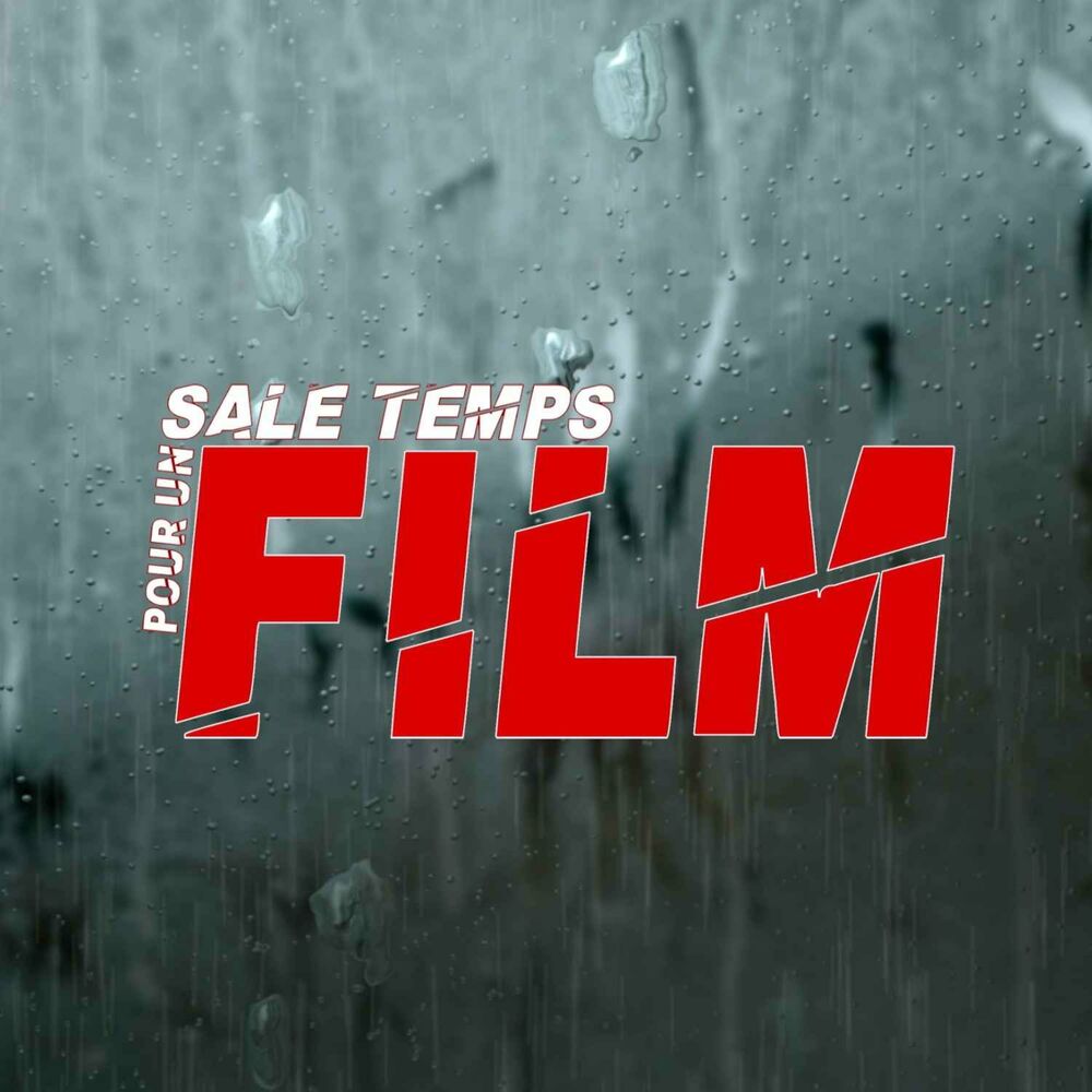 Écoute le podcast SALE TEMPS POUR UN FILM