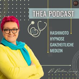 Show cover of Der Theapodcast: Hashimoto, Hypnose und Ganzheitliche Medizin