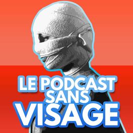 Show cover of Le Podcast sans visage