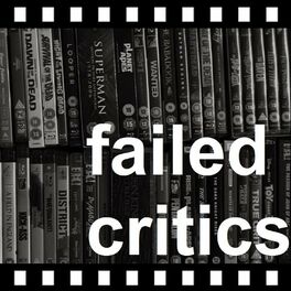 Show cover of Failed Critics (2012-2019 episodes)