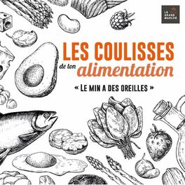 Show cover of LE MIN A DES OREILLES - Les coulisses de ton alimentation