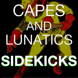 Show cover of Capes and Lunatics Sidekicks