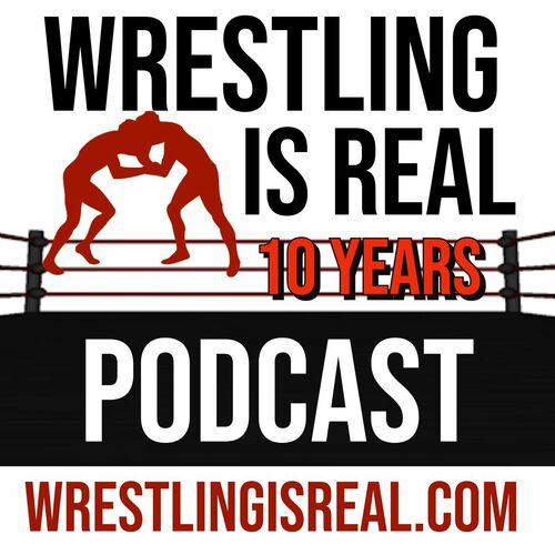 Listen To Wrestling Is Real Wrestling Podcast Podcast | Deezer