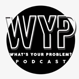 Show cover of What’s Your Problem? Podcast