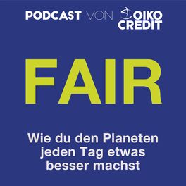 Show cover of FAIR - Wie du den Planeten jeden Tag etwas besser machst