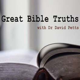 Show cover of Great Bible Truths with Dr David Petts