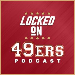 Show cover of Locked On 49ers - Daily Podcast On The San Francisco 49ers