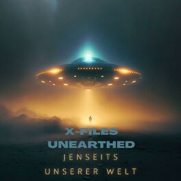 Show cover of X-Files Unearthed Jenseits unserer Welt