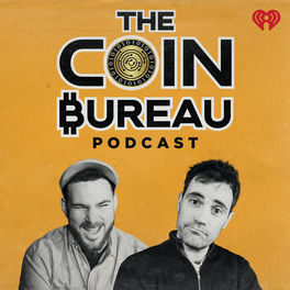 Listen to The Coin Bureau Podcast: Crypto Without the Hype podcast ...