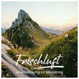 Show cover of Frischluft | Der Aktivreise-Podcast von Eurotrek