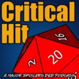 Show cover of Critical Hit: A Major Spoilers RPG Podcast