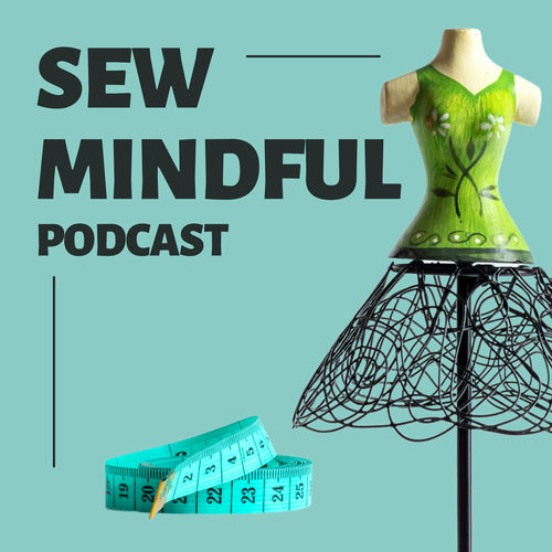 Listen to Sew Mindful Podcast podcast Deezer