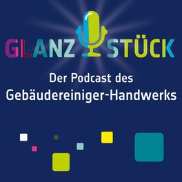 Show cover of Glanzstück - Der Podcast des Gebäudereiniger-Handwerks