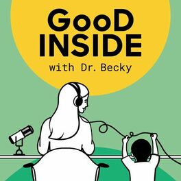 Show cover of Good Inside with Dr. Becky