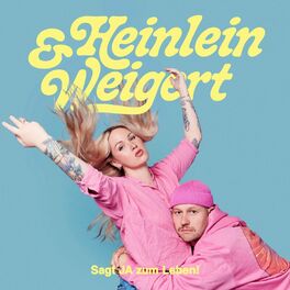 Show cover of HEINLEIN & WEIGERT – sagt JA zum Leben!