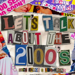 Show cover of Let's talk about the 2000's