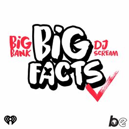 Show cover of BIG FACTS with Big Bank & DJ Scream