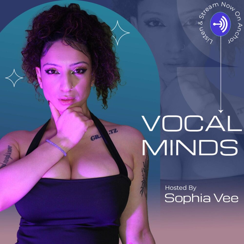 Listen to Vocal Minds with Sophia podcast | Deezer