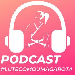 Show cover of Podcast Lute Como Uma Garota