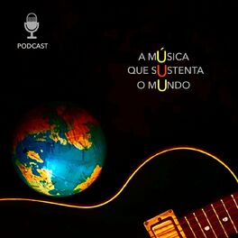Show cover of A Música Que Sustenta o Mundo