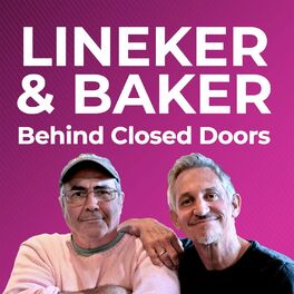 Show cover of Lineker & Baker: Behind Closed Doors