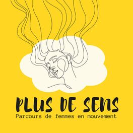 Show cover of Plus de sens, parcours de femmes en mouvement !