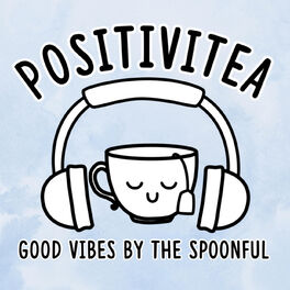 Show cover of PositiviTea - Good Vibes by the Spoonful