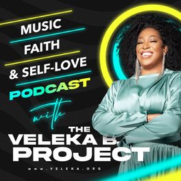 Show cover of Music, Faith & Self-Love with The Veleka B. Project