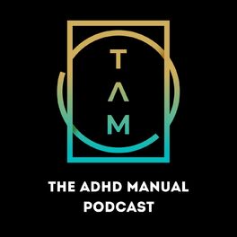 Show cover of The ADHD Manual Podcast