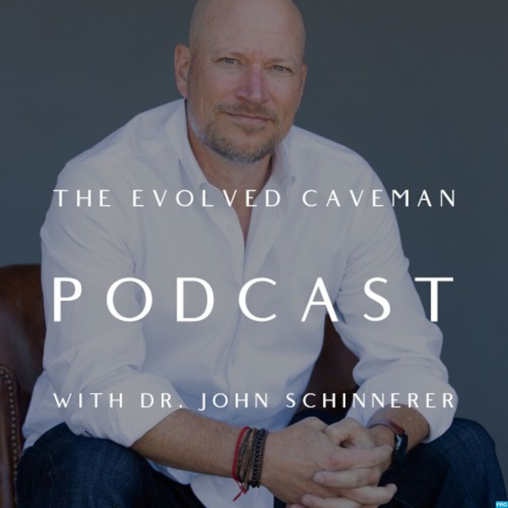 Listen to The Evolved Caveman w/ Dr. John Schinnerer podcast | Deezer