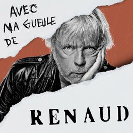 Show cover of Avec ma gueule de Renaud