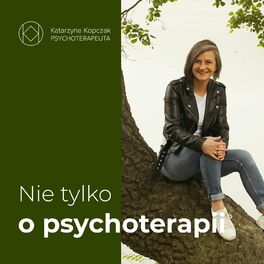 Show cover of Katarzyna Kopczak. Nie tylko o psychoterapii