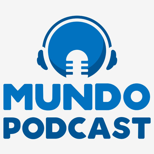 Escucha El Podcast Mundo Podcast - Podcasts | Deezer