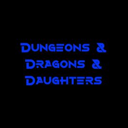 Show cover of Dungeons & Dragons & Daughters