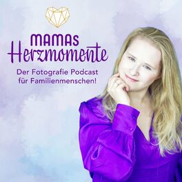 Show cover of Mamas Herzmomente - Der Fotografie Podcast für Familien mit Kind / Baby