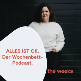 Show cover of ALLES IST OK - der Wochenbett-Podcast von the weeks