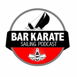 Show cover of Bar Karate - The Sailing Podcast