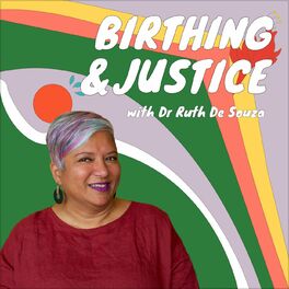 Show cover of Birthing and Justice with Dr Ruth De Souza