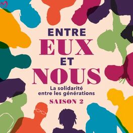 Show cover of ENTRE EUX ET NOUS - La solidarité entre les générations : saison 2