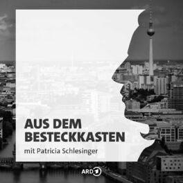 Show cover of Aus dem Besteckkasten – der ARD-Podcast mit Patricia Schlesinger