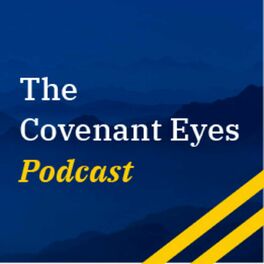 Show cover of The Covenant Eyes Podcast