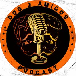 Show cover of Dos 2 Amigos Podcast