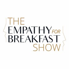 Show cover of The Empathy for Breakfast Show