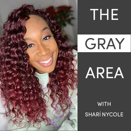 Show cover of The Gray Area with Shari Nycole