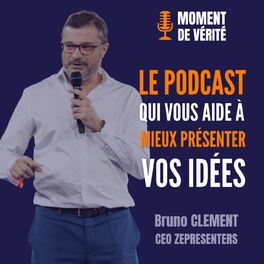 Show cover of MOMENT DE VÉRITÉ - Le Podcast qui vous aide à mieux présenter vos idées !