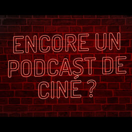 Show cover of Encore un podcast de ciné ?